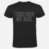 Together We Rise Shirt